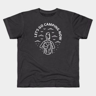 Let's go camping now Kids T-Shirt